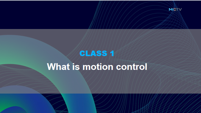 Class 1. What is motion control